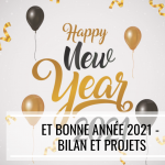 Et Bonne Année 2021 – bilan 2020 et projets