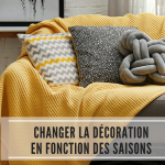 Changer la décoration de sa maison en fonction des saisons