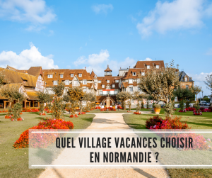 Lire la suite à propos de l’article Quel village vacances choisir en Normandie ?