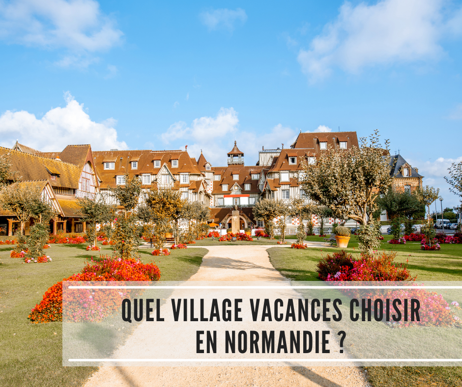 You are currently viewing Quel village vacances choisir en Normandie ?