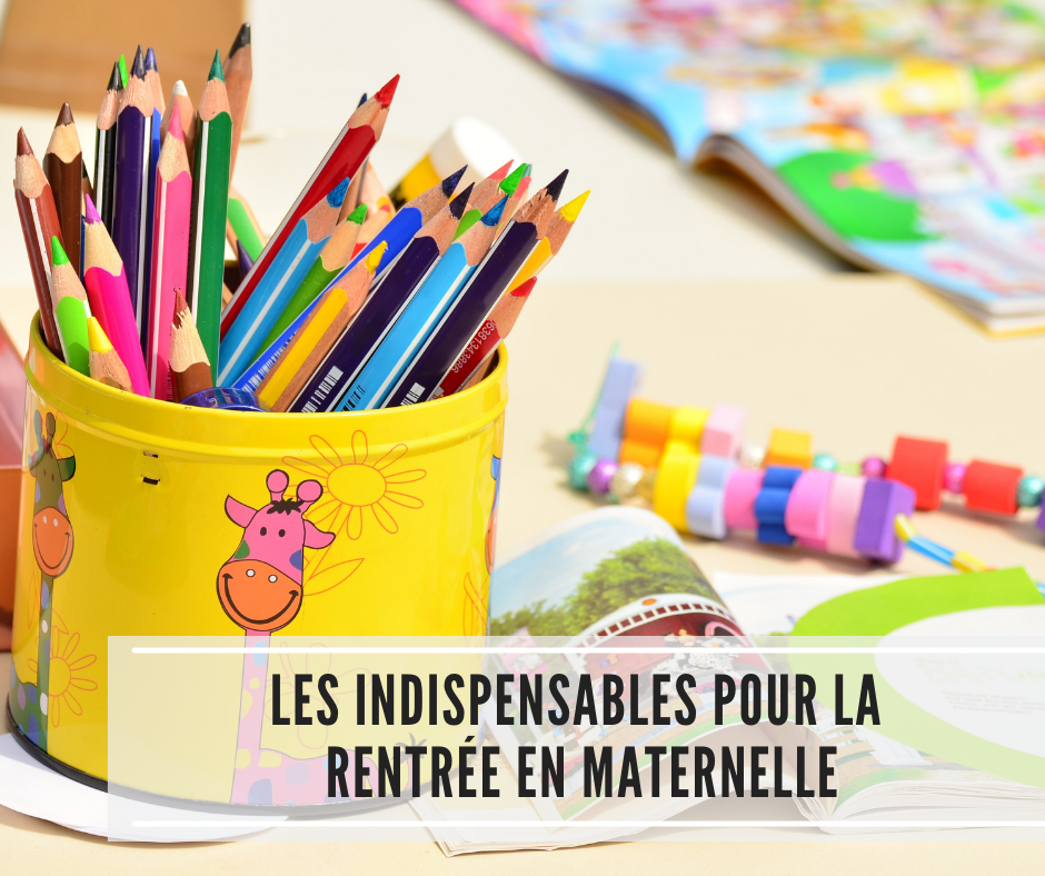 You are currently viewing Les indispensables pour la rentrée en maternelle