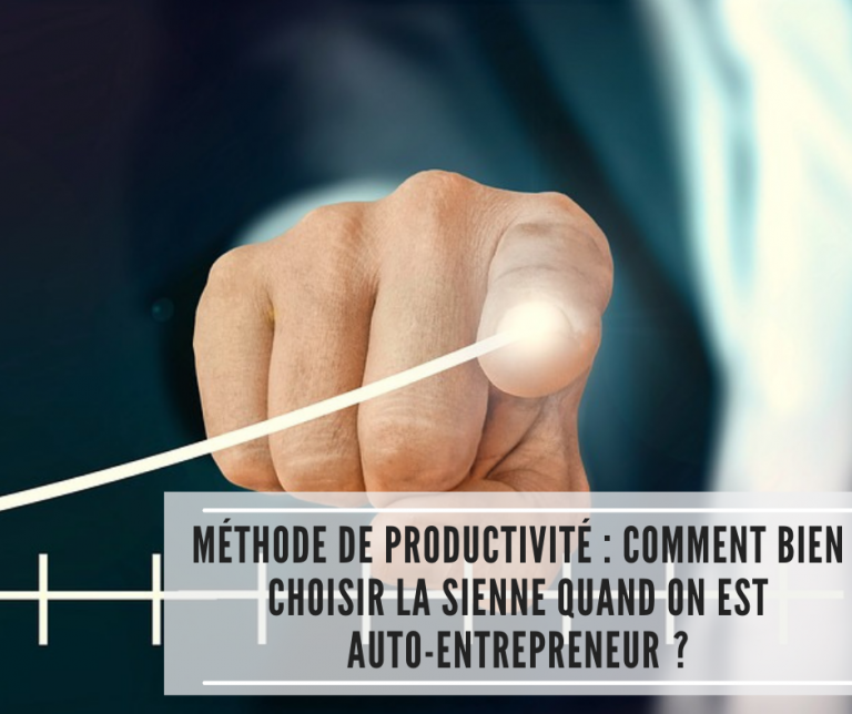 Lire la suite à propos de l’article Méthode de productivité : comment bien choisir la sienne quand on est auto-entrepreneur ?