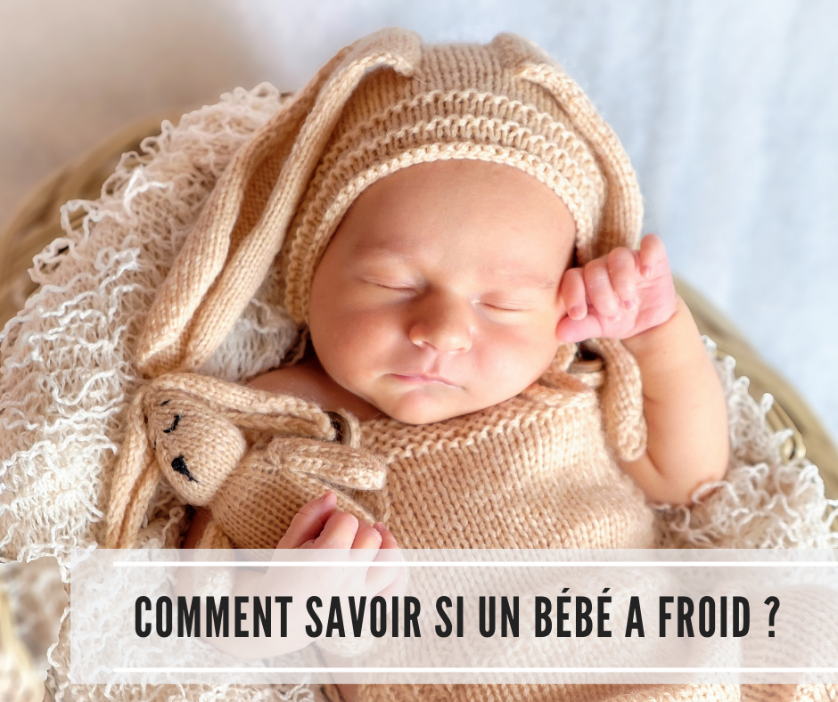 You are currently viewing Comment savoir si un bébé a froid ?