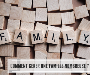 Lire la suite à propos de l’article Comment gérer une famille nombreuse ?