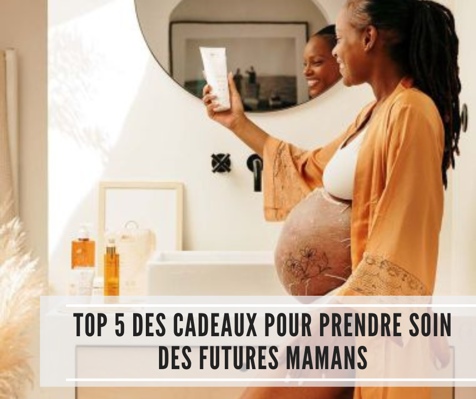 You are currently viewing Top 5 des cadeaux pour prendre soin des futures mamans