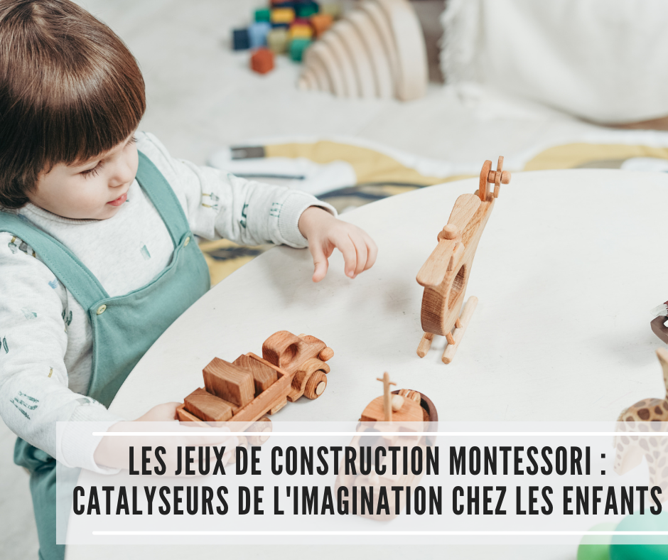 You are currently viewing Les jeux de construction Montessori : catalyseurs de l’imagination chez les enfants