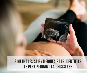 Lire la suite à propos de l’article 3 méthodes scientifiques pour identifier le père pendant la grossesse