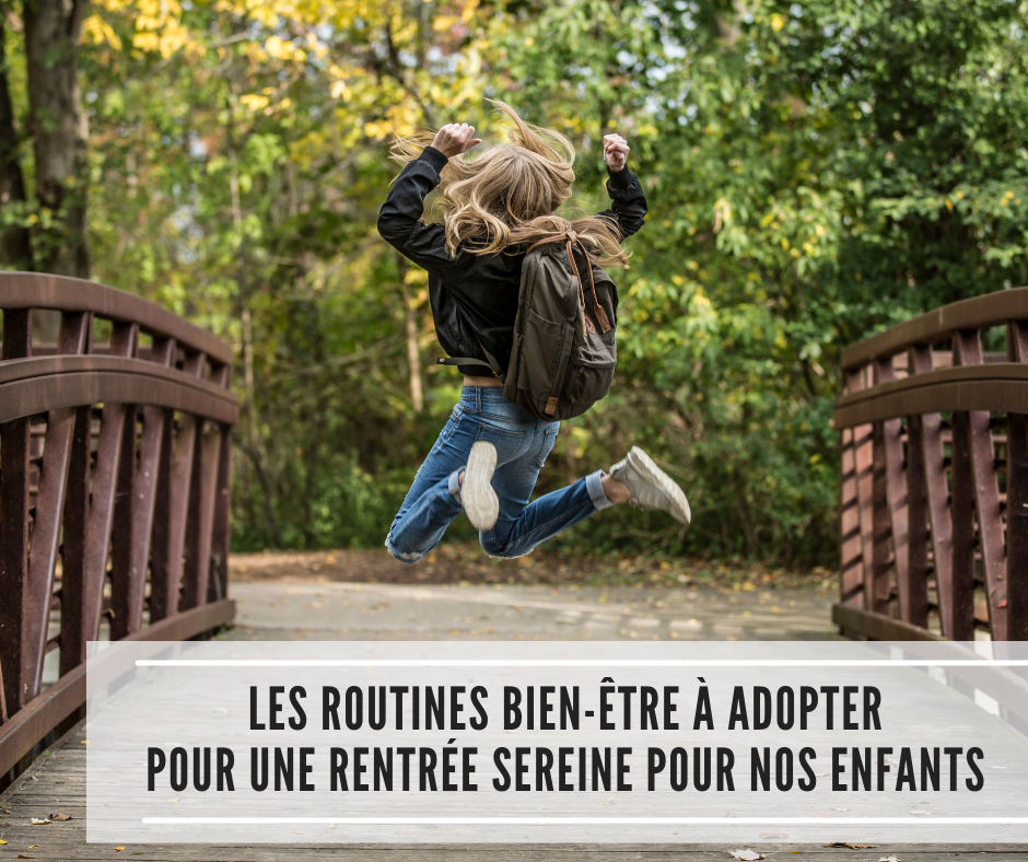 You are currently viewing Les routines bien-être à adopter pour une rentrée sereine pour nos enfants