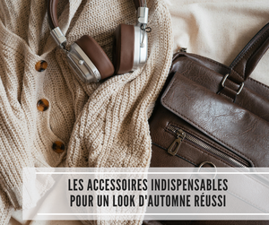 Lire la suite à propos de l’article Les accessoires indispensables pour un look d’automne réussi