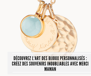 Lire la suite à propos de l’article Découvrez l&rsquo;Art des Bijoux Personnalisés : Créez des Souvenirs Inoubliables avec Merci Maman